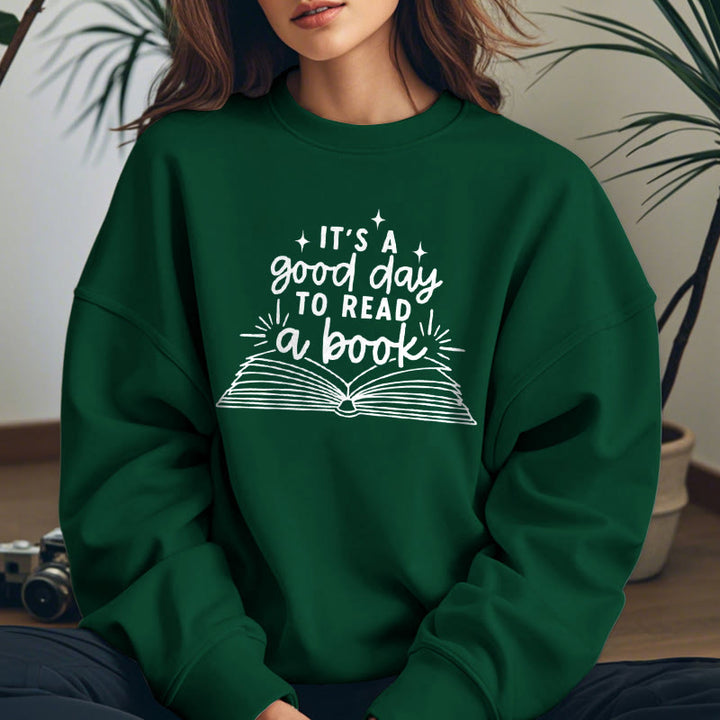 It's A Good Day To Read A Book Fleece Lined Sweatshirt Round Neck Sweatshirt