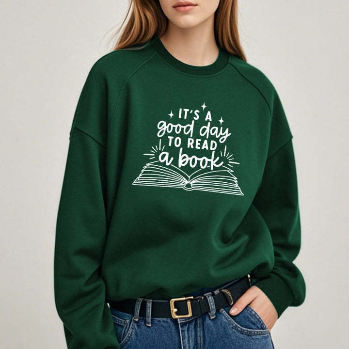 It's A Good Day To Read A Book Fleece Lined Sweatshirt Round Neck Sweatshirt