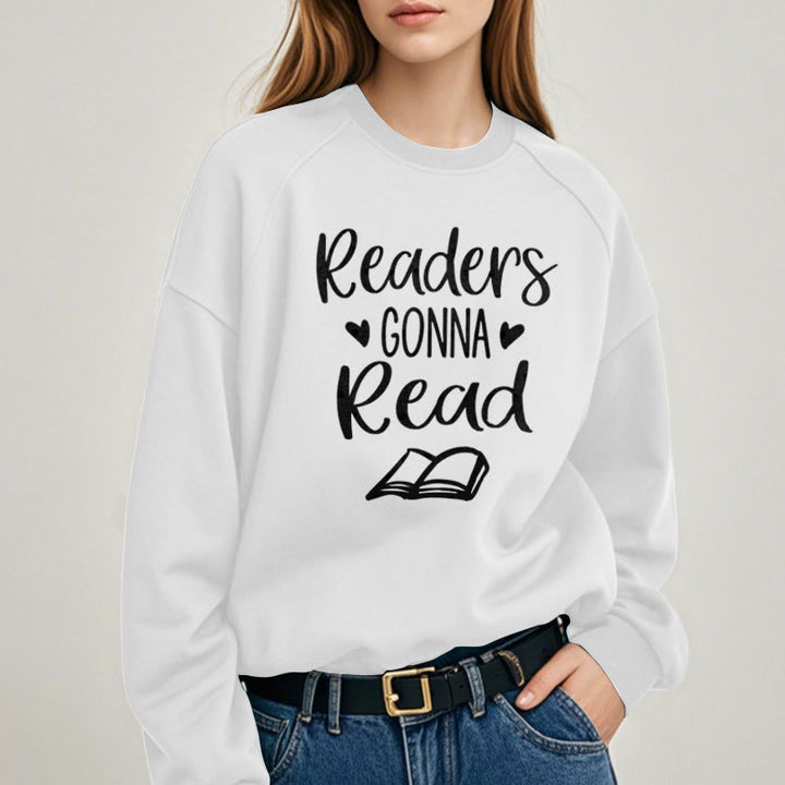 Readers Gonna Read Fleece Lined Sweatshirt Round Neck Sweatshirt