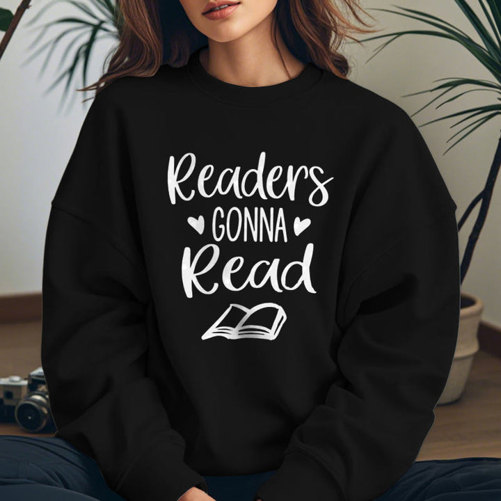 Readers Gonna Read Fleece Lined Sweatshirt Round Neck Sweatshirt