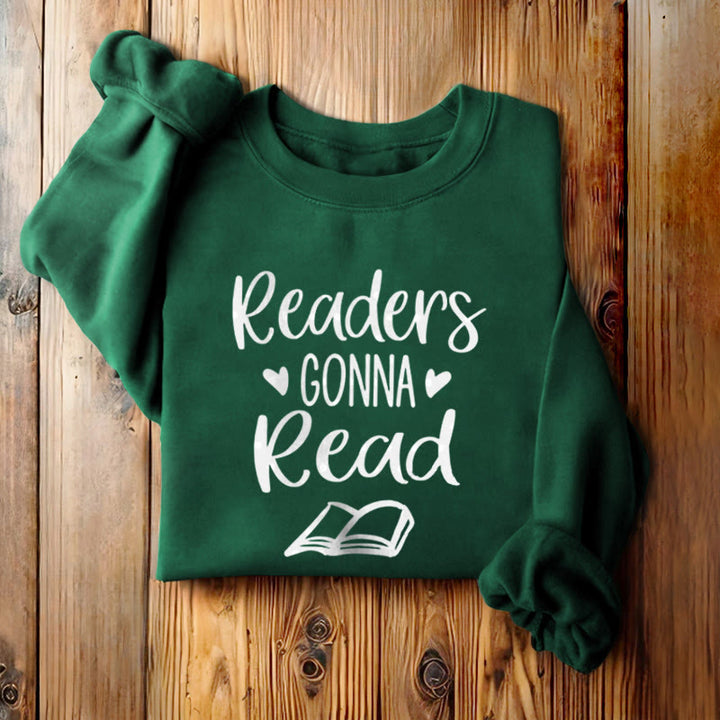 Readers Gonna Read Fleece Lined Sweatshirt Round Neck Sweatshirt