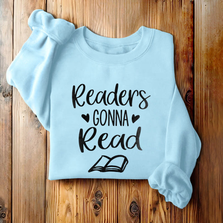 Readers Gonna Read Fleece Lined Sweatshirt Round Neck Sweatshirt