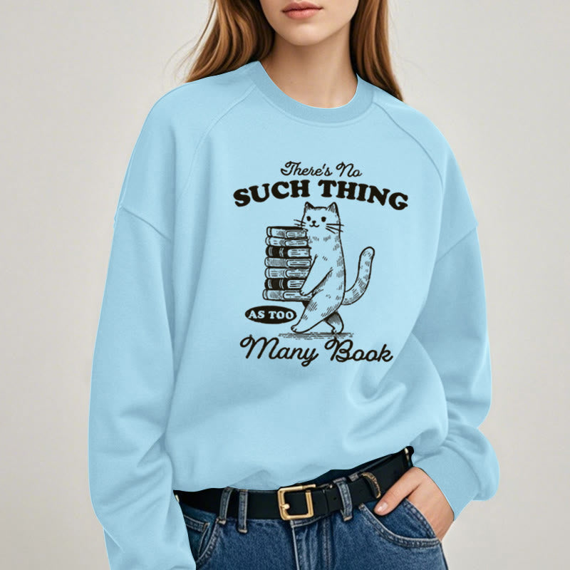 There's No Such Thing Fleece Lined Sweatshirt Round Neck Sweatshirt