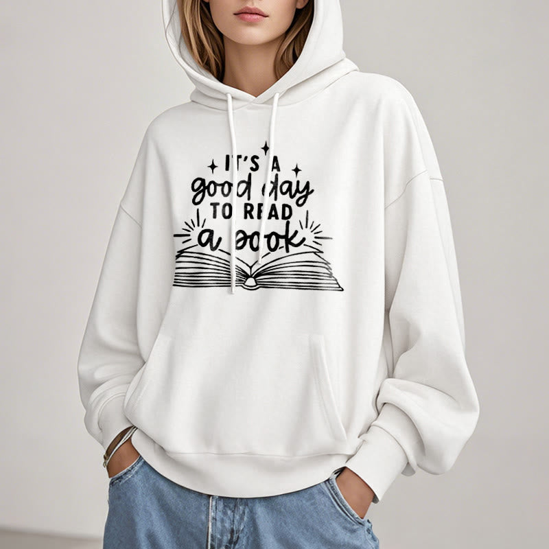 It's A Good Day To Read A Book Fleece Lined Hoodie Comfy Hooded Sweatshirts