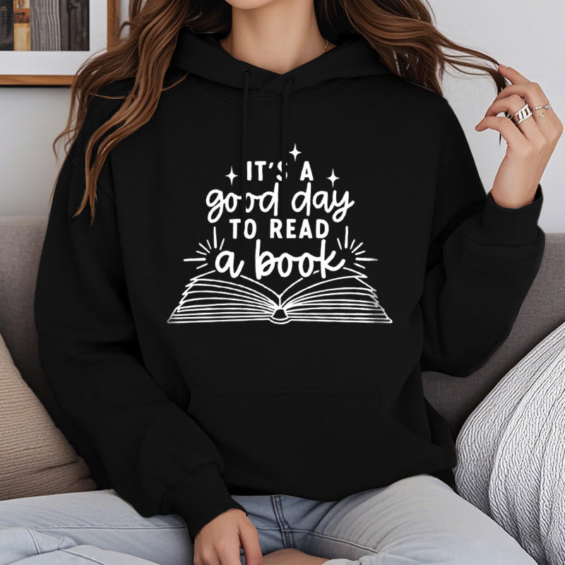 It's A Good Day To Read A Book Fleece Lined Hoodie Comfy Hooded Sweatshirts