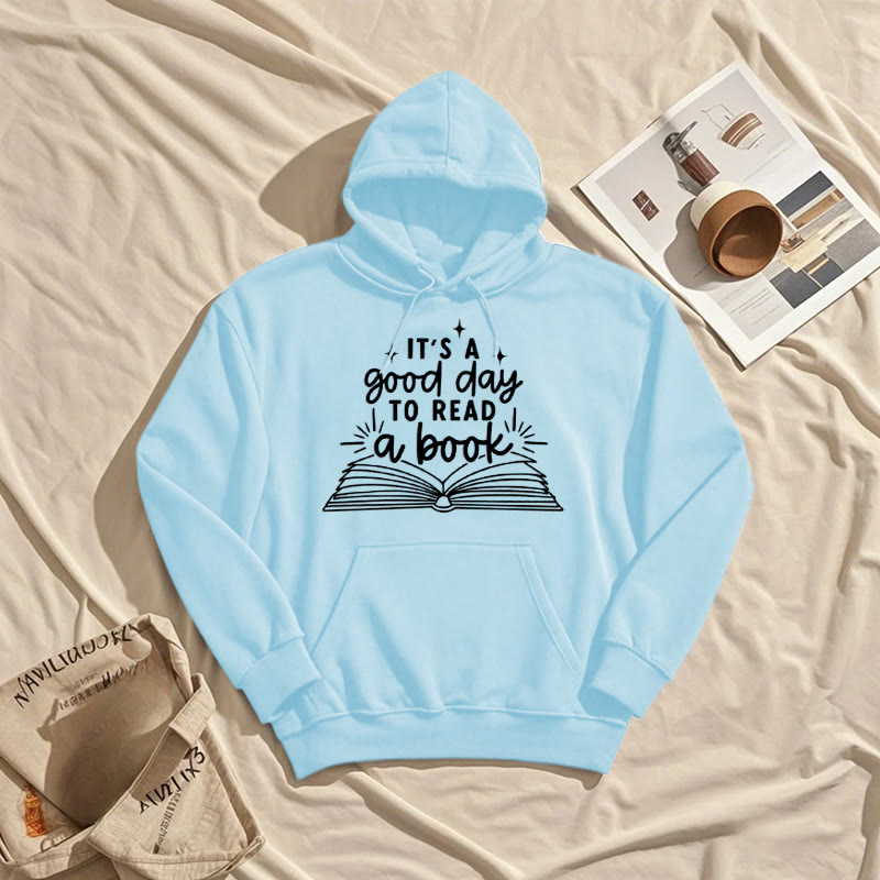 It's A Good Day To Read A Book Fleece Lined Hoodie Comfy Hooded Sweatshirts