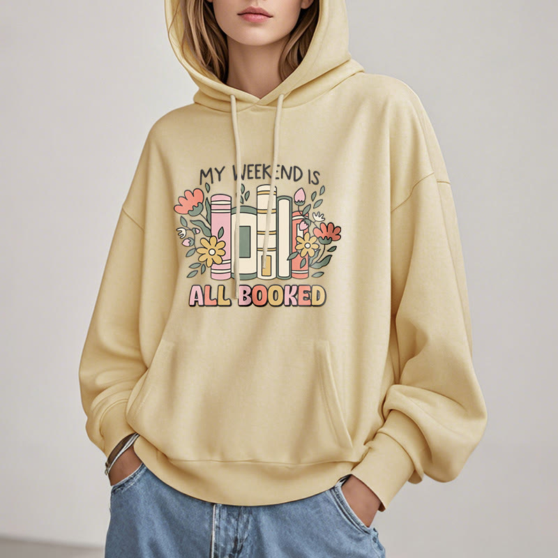 My Weekend Is All Booked Fleece Lined Hoodie Comfy Hooded Sweatshirts