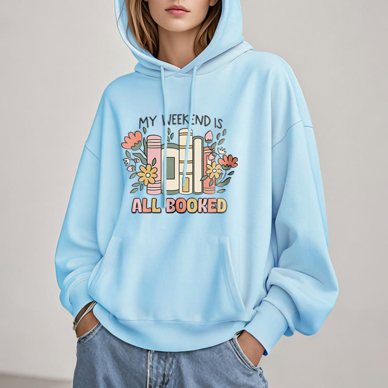 My Weekend Is All Booked Fleece Lined Hoodie Comfy Hooded Sweatshirts