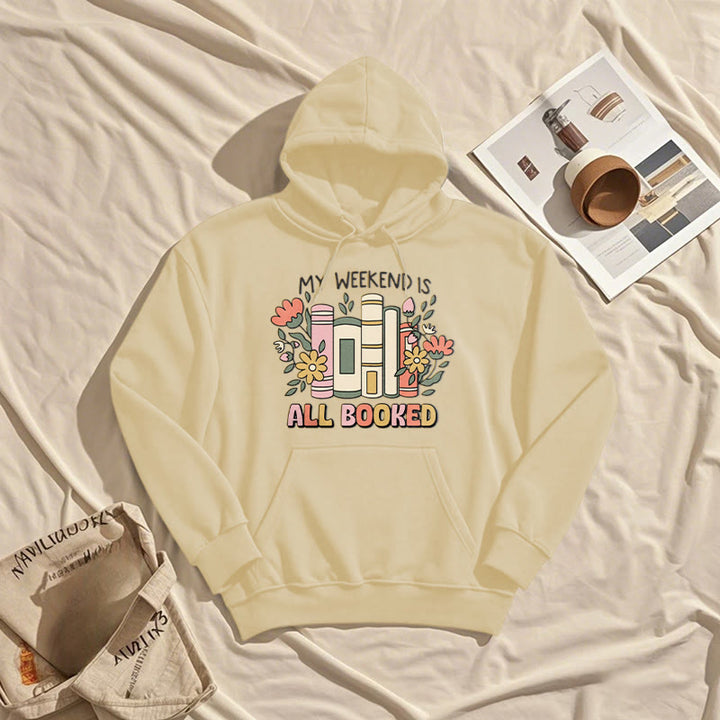 My Weekend Is All Booked Fleece Lined Hoodie Comfy Hooded Sweatshirts