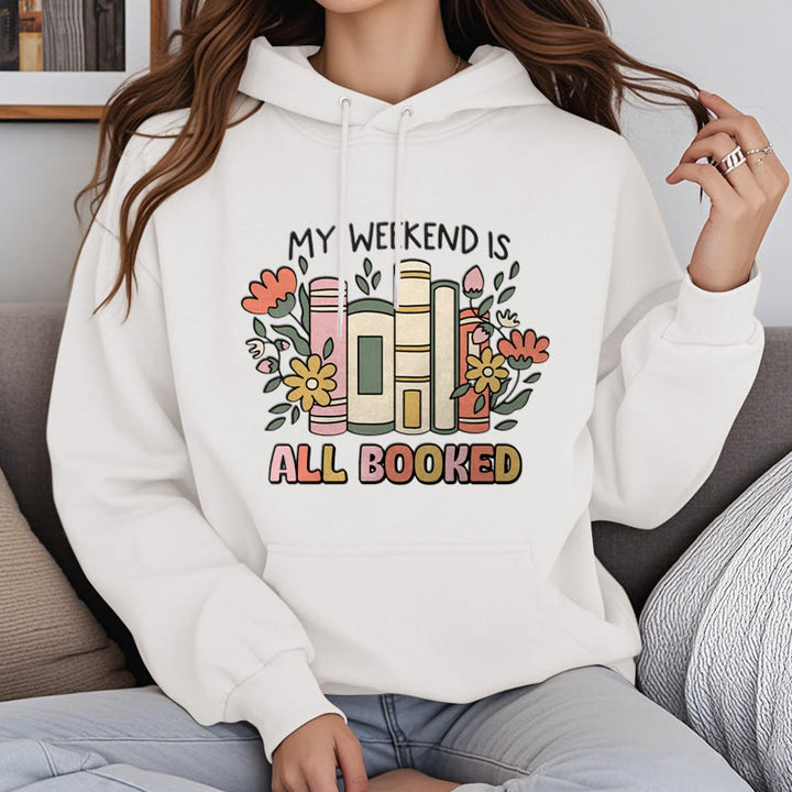 My Weekend Is All Booked Fleece Lined Hoodie Comfy Hooded Sweatshirts