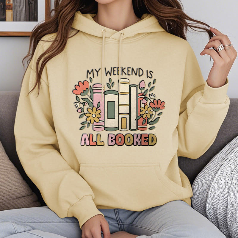 My Weekend Is All Booked Fleece Lined Hoodie Comfy Hooded Sweatshirts