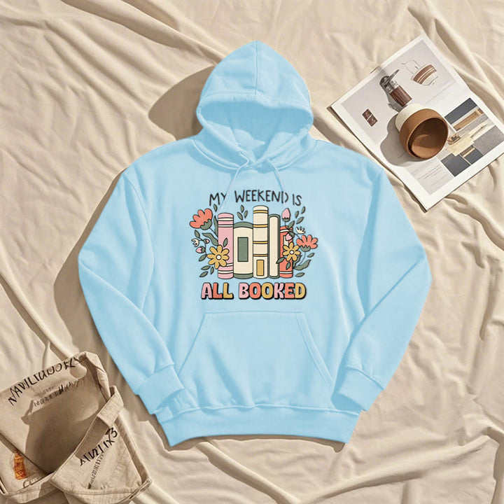 My Weekend Is All Booked Fleece Lined Hoodie Comfy Hooded Sweatshirts