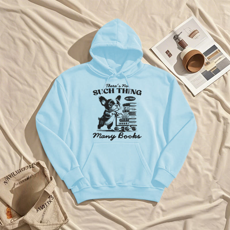 Too Many Books Fleece Lined Hoodie Comfy Hooded Sweatshirts