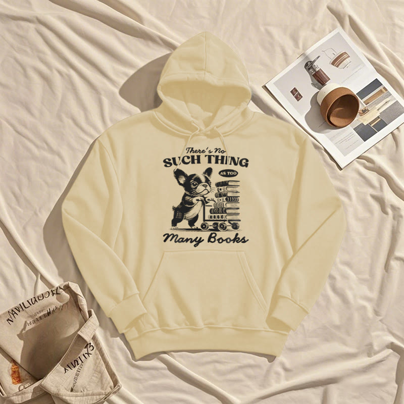 Too Many Books Fleece Lined Hoodie Comfy Hooded Sweatshirts