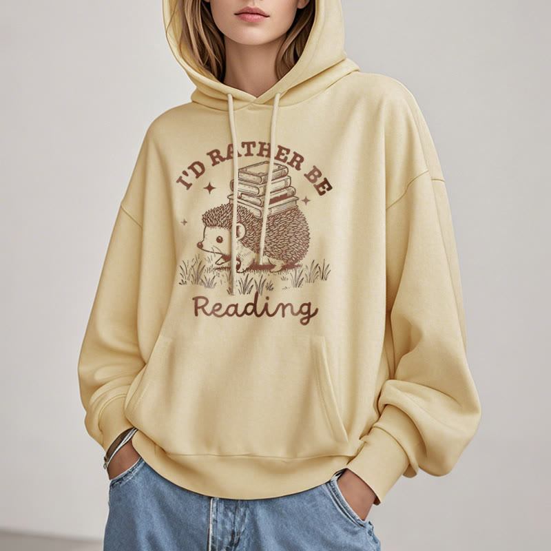 I'd Rather Be Reading Fleece Lined Hoodie Comfy Hooded Sweatshirts