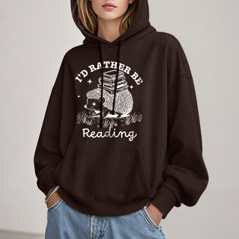 I'd Rather Be Reading Fleece Lined Hoodie Comfy Hooded Sweatshirts