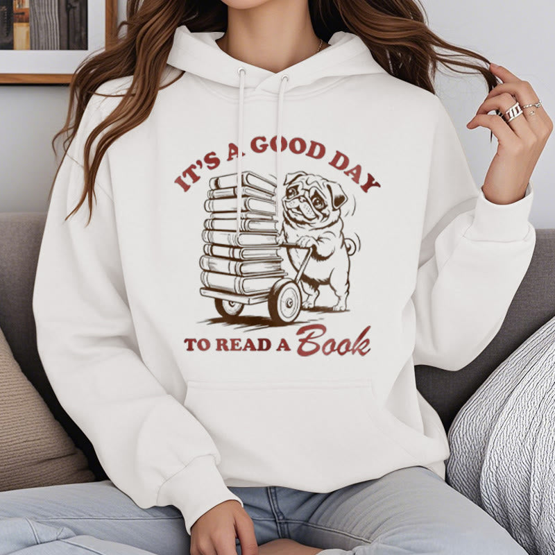 It's A Good Day To Read A Book Fleece Lined Hoodie Comfy Hooded Sweatshirts