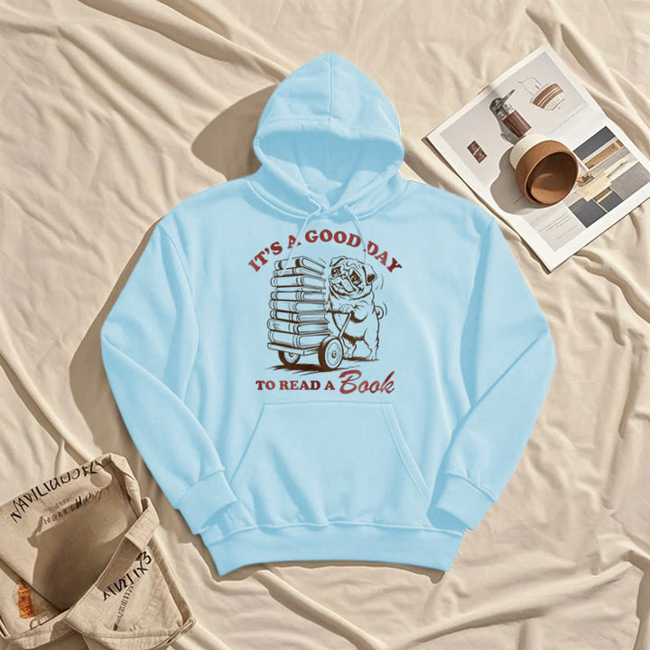 It's A Good Day To Read A Book Fleece Lined Hoodie Comfy Hooded Sweatshirts