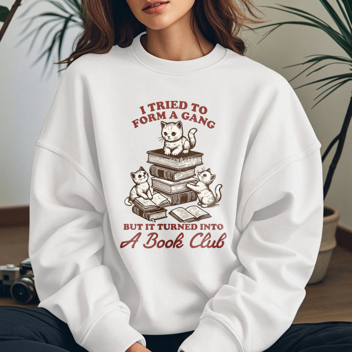 TURNED INTO A BOOK CLUB Womens Crewneck Sweatshirt Pullover