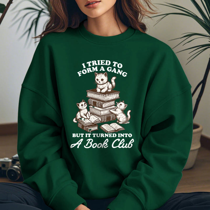 TURNED INTO A BOOK CLUB Womens Crewneck Sweatshirt Pullover