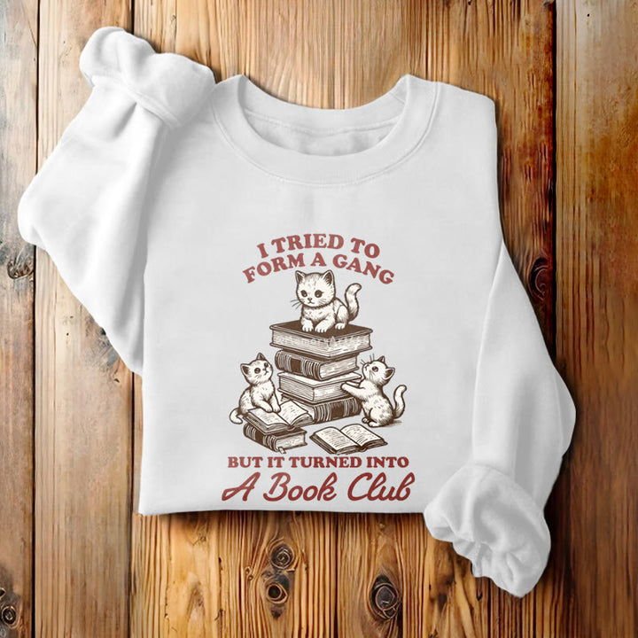 TURNED INTO A BOOK CLUB Womens Crewneck Sweatshirt Pullover