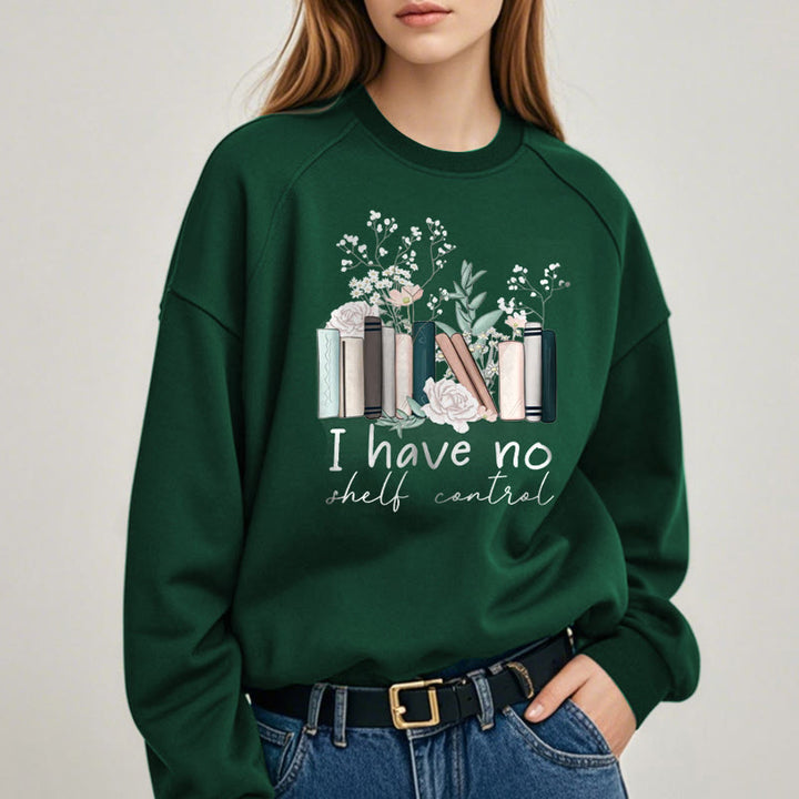 I HAVE NO SHELF CONTROL Womens Crewneck Sweatshirt Pullover