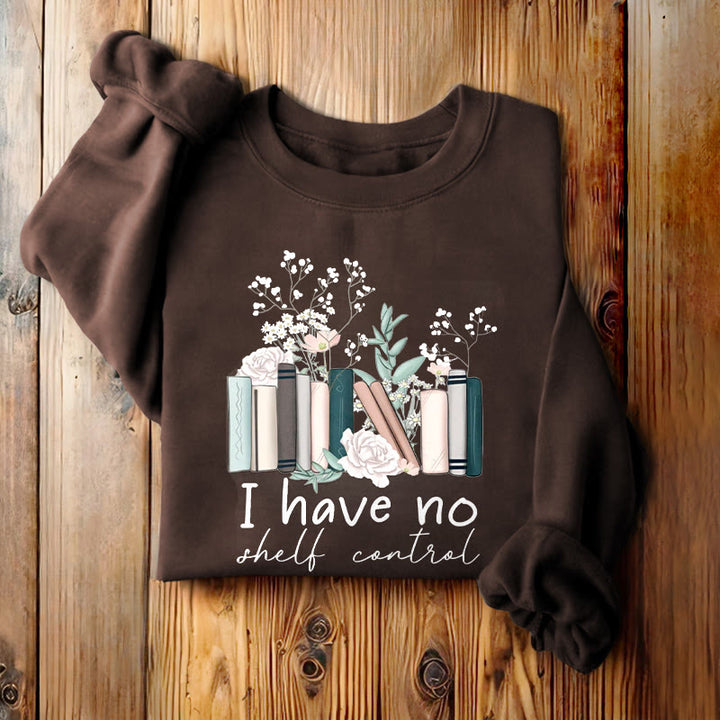 I HAVE NO SHELF CONTROL Womens Crewneck Sweatshirt Pullover