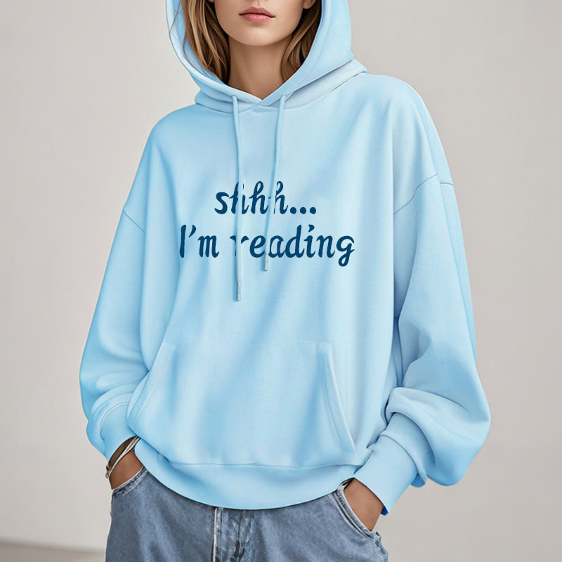 Shhh I'm Reading Fleece Lined Hoodie Comfy Hooded Sweatshirts