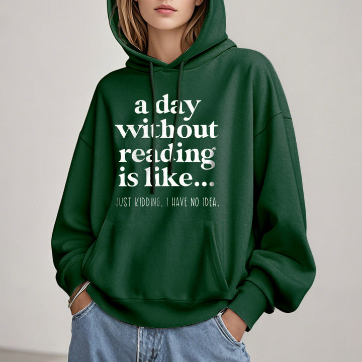 A Day Without Reading Fleece Hoodie Long Sleeves Hooded Sweatshirts