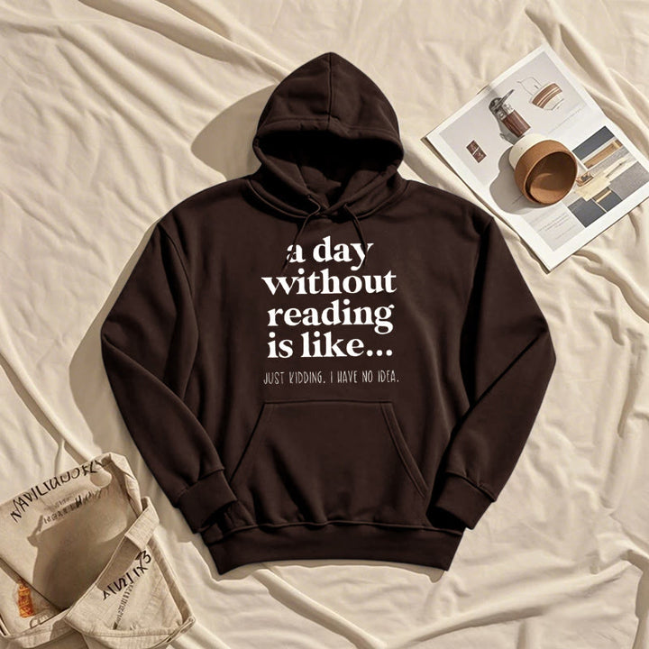 A Day Without Reading Fleece Hoodie Long Sleeves Hooded Sweatshirts