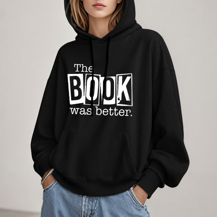 the book was better Fleece Hoodie Long Sleeves Hooded Sweatshirts