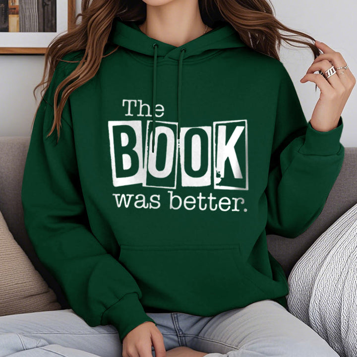 the book was better Fleece Hoodie Long Sleeves Hooded Sweatshirts