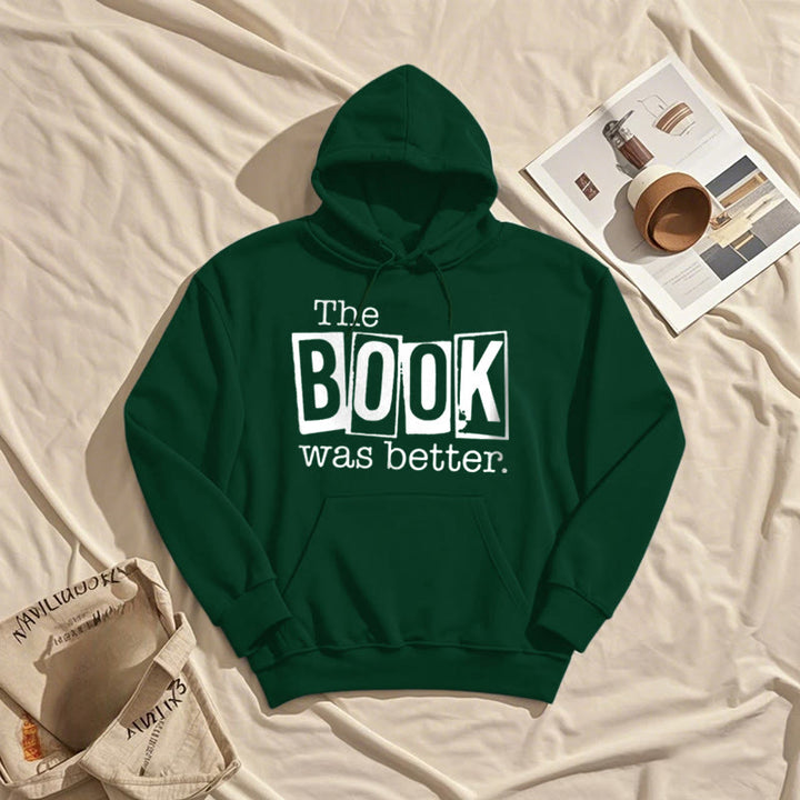 the book was better Fleece Hoodie Long Sleeves Hooded Sweatshirts