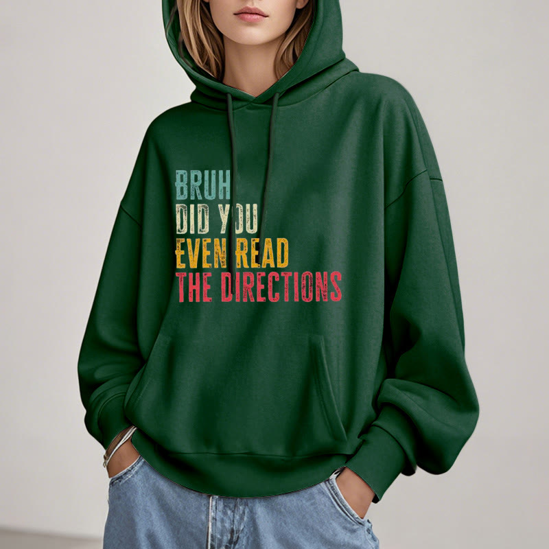 Did You Even Read The Directions Fleece Hoodie Long Sleeves Hooded Sweatshirts