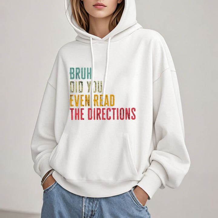 Did You Even Read The Directions Fleece Hoodie Long Sleeves Hooded Sweatshirts