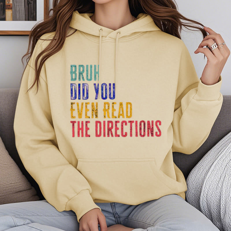 Did You Even Read The Directions Fleece Hoodie Long Sleeves Hooded Sweatshirts