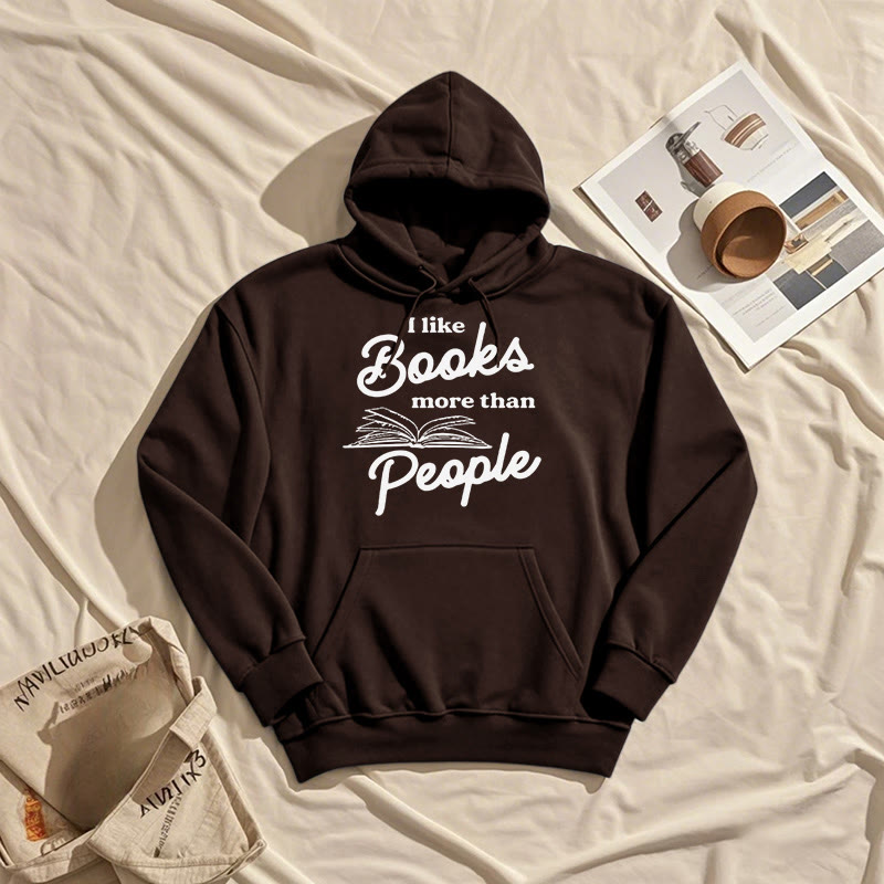 I Like Books More Than People Fleece Lined Hoodie Long Sleeves Hoodie