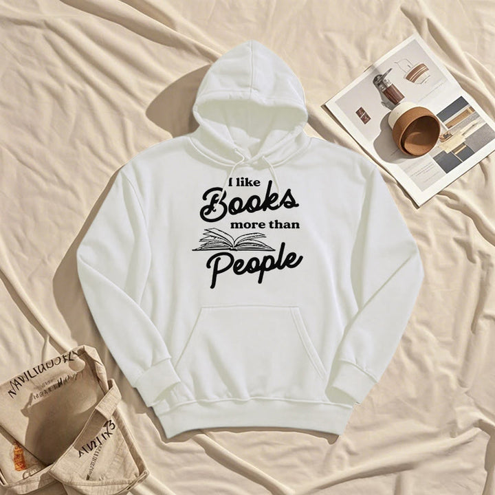 I Like Books More Than People Fleece Lined Hoodie Long Sleeves Hoodie