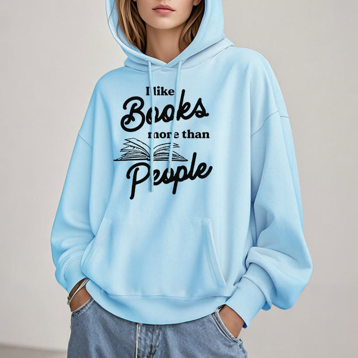 I Like Books More Than People Fleece Lined Hoodie Long Sleeves Hoodie